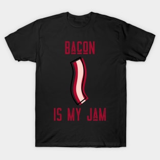 BACON IS MY JAM T-Shirt